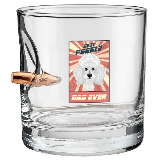 Best Poodle Dad Ever I Poodle Lover Bullet Whiskey Glasses
