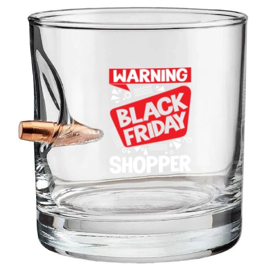 Warning Black Friday Shopper for Shopping Fans Bullet Whiskey Glasses