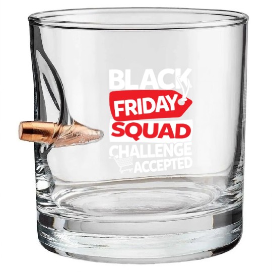 Black Friday Squad Challenge Accepted Bullet Whiskey Glasses