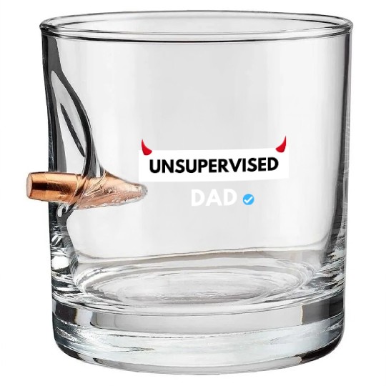 UNSUPERVISED DAD FUNNY CUTE DESIGN Bullet Whiskey Glasses