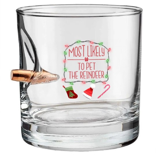 Most Likely To Pet The Reindeer Funny Christmas Bullet Whiskey Glasses