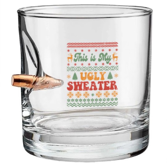 This is my ugly sweater sublimation Bullet Whiskey Glasses