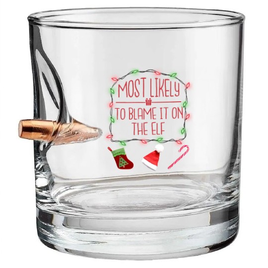 Most Likely To Blame It On The Elf Funny Christmas Bullet Whiskey Glasses