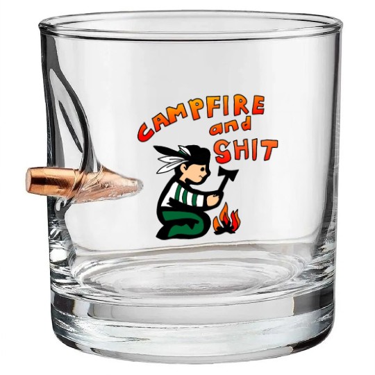campfire and shit Bullet Whiskey Glasses