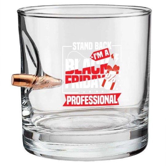 Stand Back I'm A Black Friday Professional Bullet Whiskey Glasses