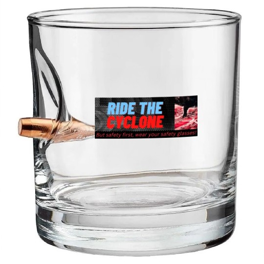 RIDE THE CYCLONE, WEATHER THE STORM Bullet Whiskey Glasses