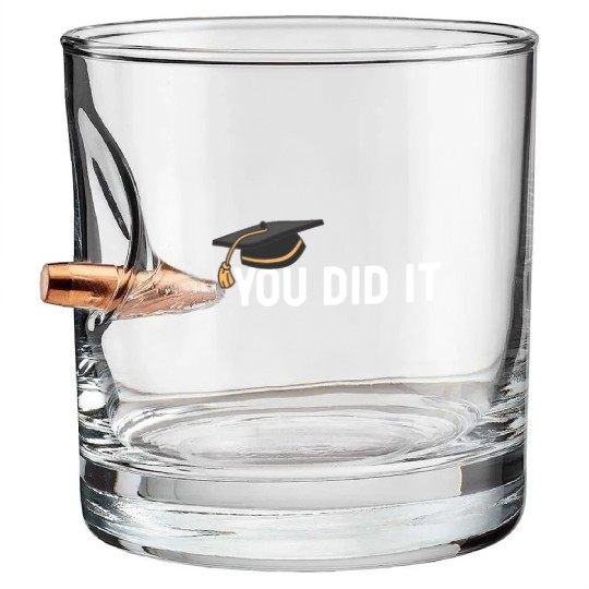 You Did It Graduated Graduation Congratulations Bullet Whiskey Glasses
