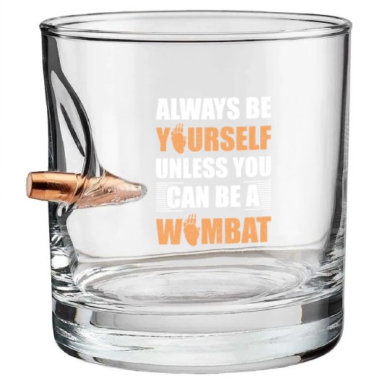 Cute Australian Wombat Quote Wombats Lover Bullet Whiskey Glasses