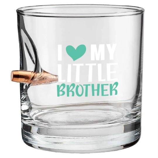 I Love My Little Brother Best Bro Ever Brotherhood Bullet Whiskey Glasses