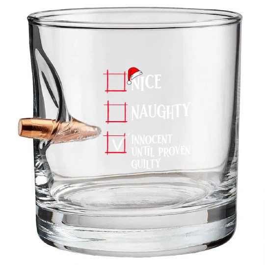 Nice Naughty Innocent Until Proven Guilty Christma Bullet Whiskey Glasses