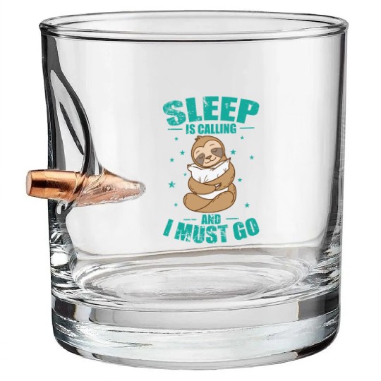 Sleep is Calling and I must go Sloth Bullet Whiskey Glasses