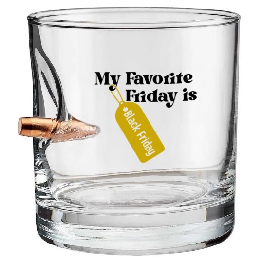 My Favorite Friday is Black Friday Bullet Whiskey Glasses