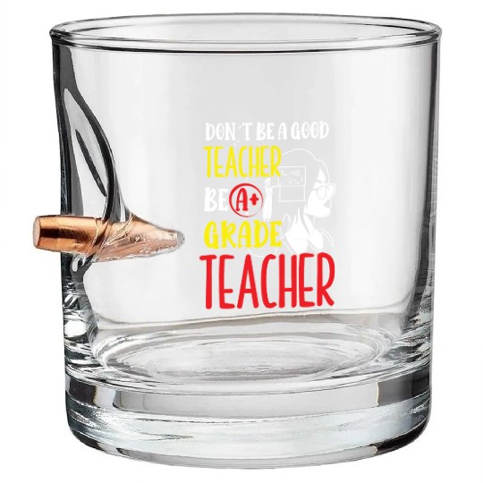 Teachers be a grade teacher class school teach Bullet Whiskey Glasses