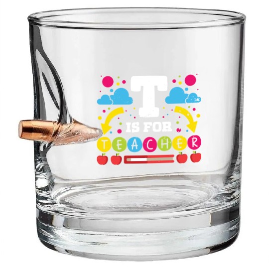 Teachers t is for teacher school class teach Bullet Whiskey Glasses
