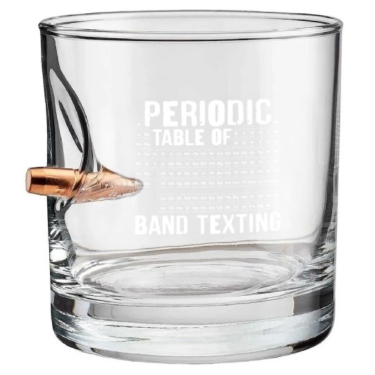 Periodic Table Of Band Texting Bullet Whiskey Glasses