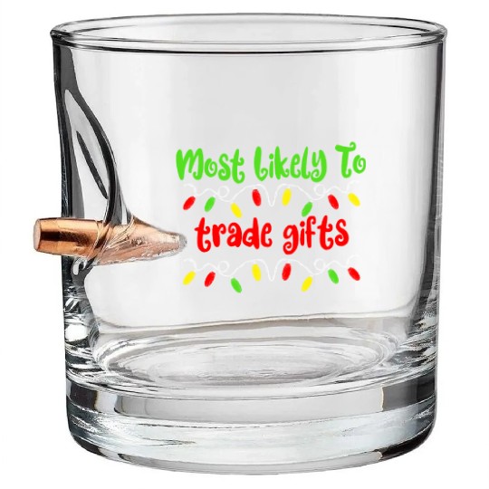 Most Likely To Christmas Trade Gifts Christmas Bullet Whiskey Glasses
