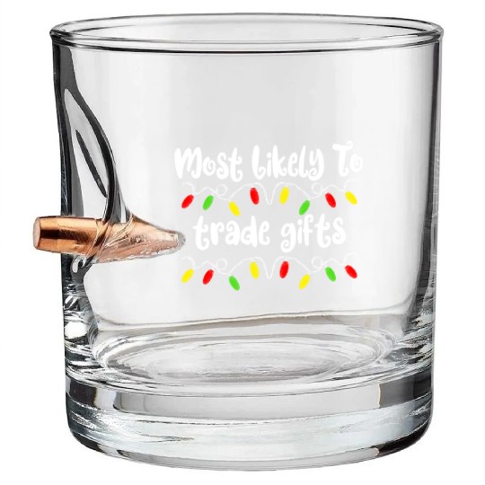 Most Likely To Christmas Trade Gifts Christmas Bullet Whiskey Glasses