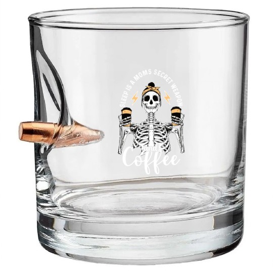 Skeleton Drink Tired Mom needs Coffee Bullet Whiskey Glasses