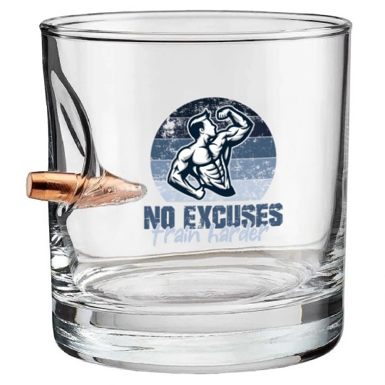 NO EXCUSES, TRAIN HARDER AT THE GYM Bullet Whiskey Glasses
