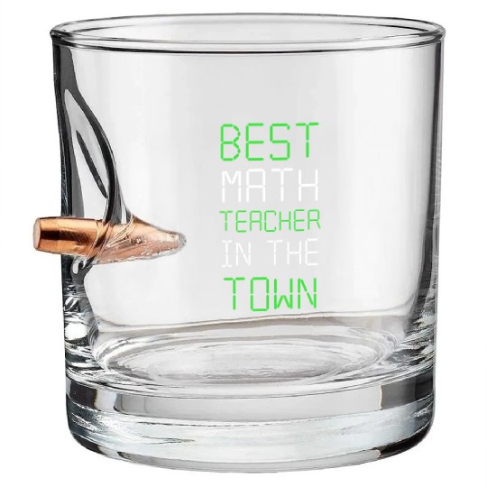 Best Math Teacher In The Town - Maths Quotes Bullet Whiskey Glasses