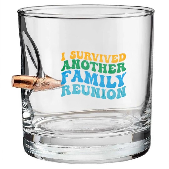 I survived Another Family Reunion Family Gathering Bullet Whiskey Glasses