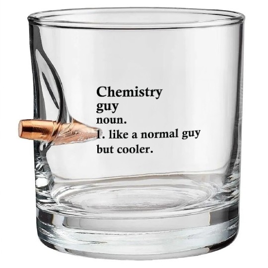 Chemistry Guy Funny Chemist Definition Bullet Whiskey Glasses