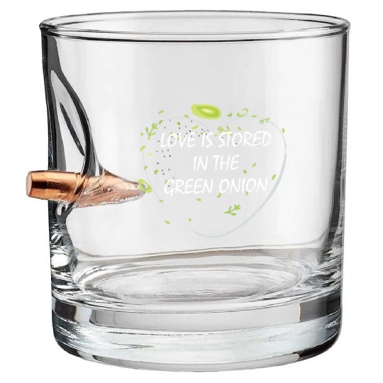 Love is stored in the green onion Bullet Whiskey Glasses