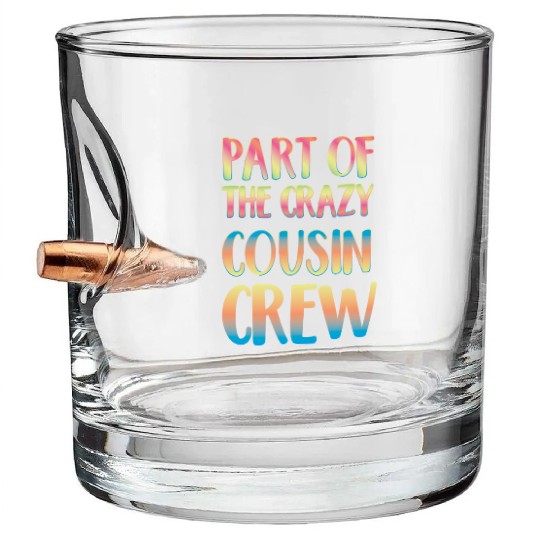 Part of the crazy cousin crew Bullet Whiskey Glasses