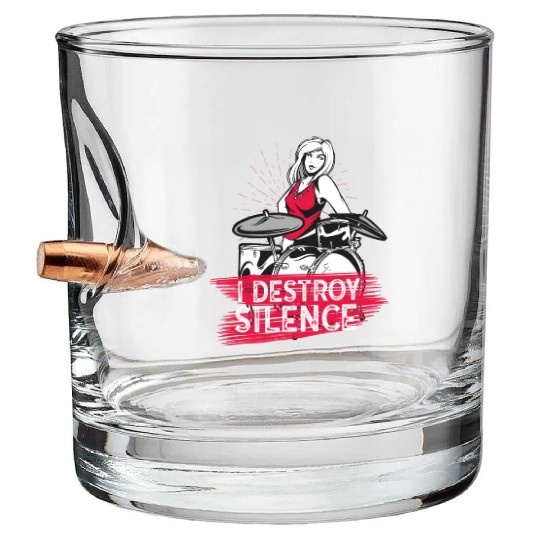 I Destroy Silence Drummer Band Music Beat Drum Bullet Whiskey Glasses