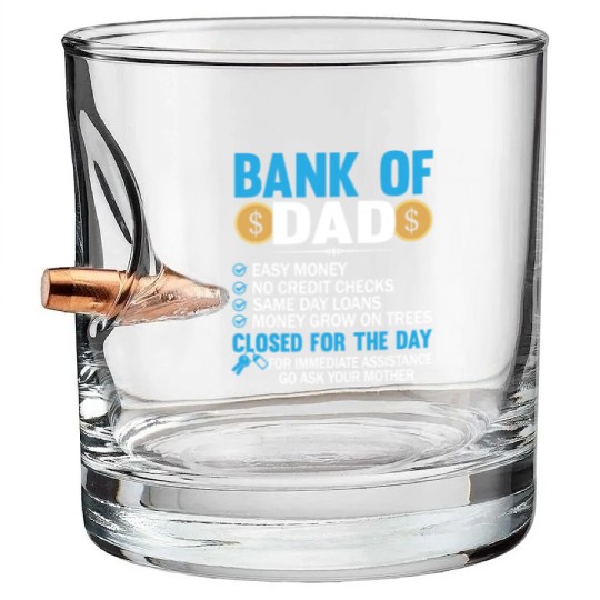 Bank Of Dad Easy Money No Credit Checks Same Day Bullet Whiskey Glasses