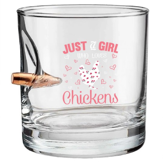 Just A Girl Who Loves Chickens Bullet Whiskey Glasses