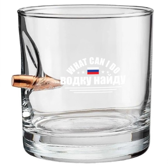 Funny What Can I Do I'll Find Vodka For Russian An Bullet Whiskey Glasses