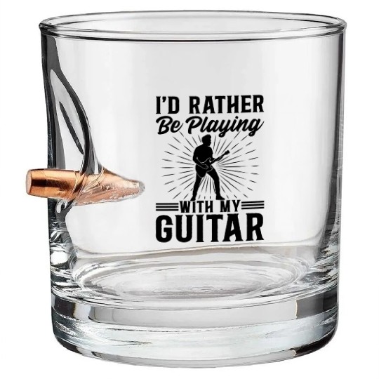I'd Rather Be Playing With My Guitar I Bass Guitar Bullet Whiskey Glasses