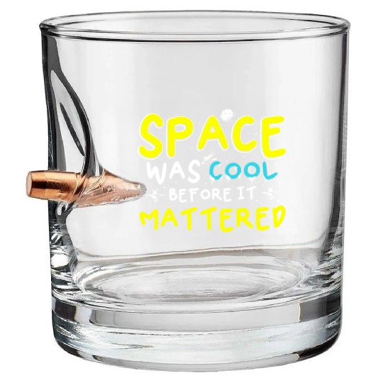 Space Was Cool Before It Mattered Funny Kids Astro Bullet Whiskey Glasses