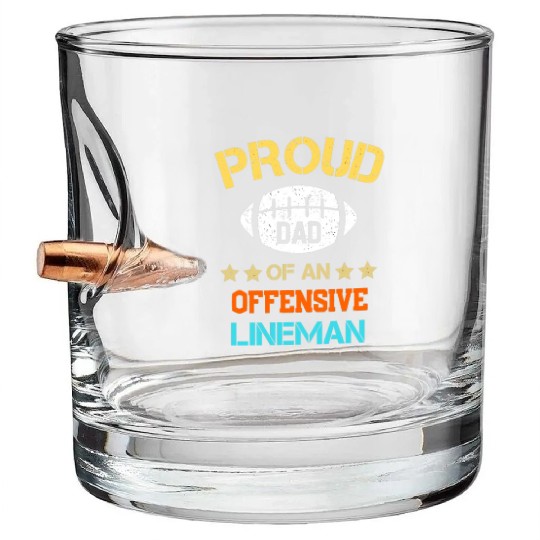Proud dad of a offensive lineman football dad gift Bullet Whiskey Glasses
