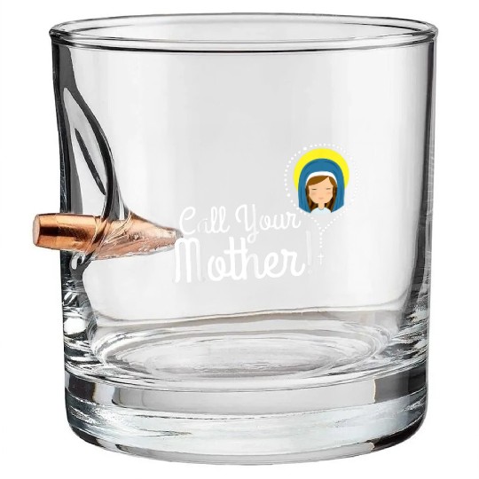 Call Your Mother Mom Gifts Blessed Mary Rosary Cut Bullet Whiskey Glasses