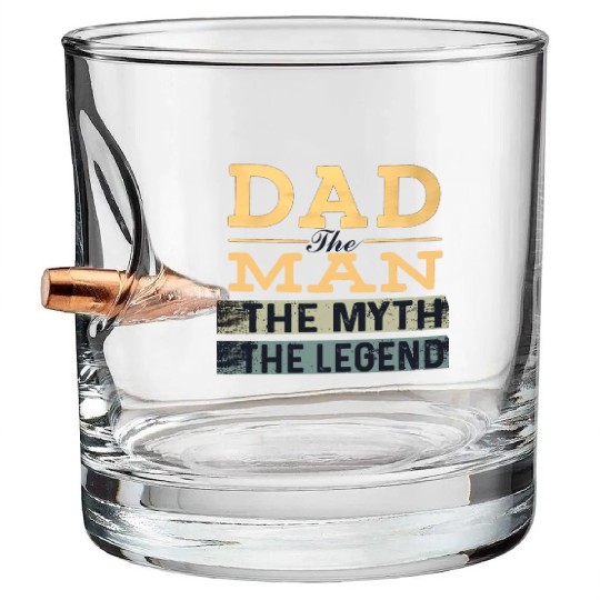 Dad The Man The Myth The Legend Bullet Whiskey Glasses