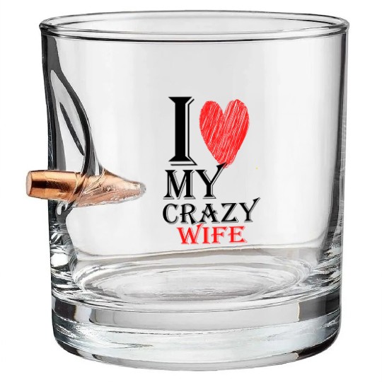 I Love My Crazy Wife Purview With Red heart508 Bullet Whiskey Glasses