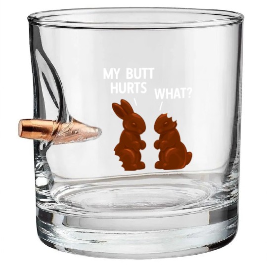 My Butt Hurts Chocolate Bunny Funny Easter Bullet Whiskey Glasses