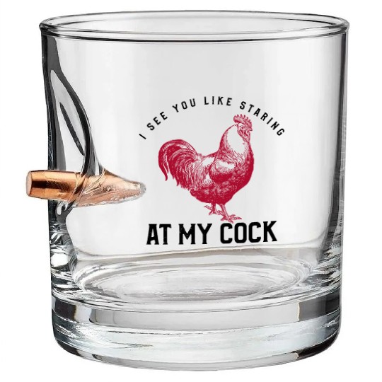 I See You Staring at My Cock Humorous Gift For Men Bullet Whiskey Glasses