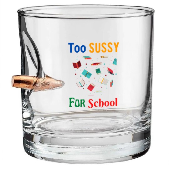 Too Sussy For School Bullet Whiskey Glasses