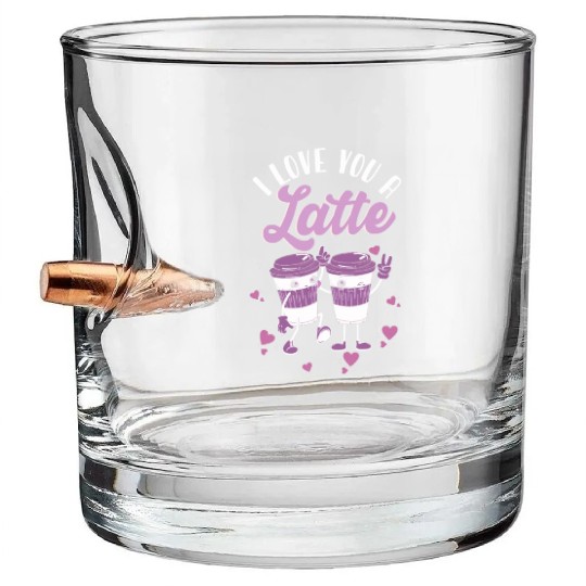 I Love You A Latte Bullet Whiskey Glasses
