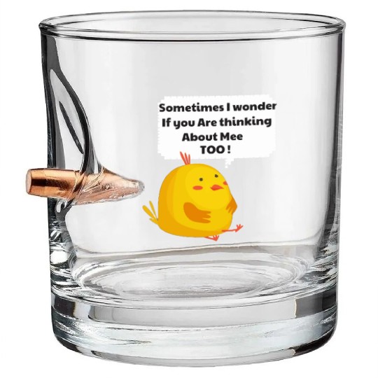 Sometimes I Wonder If My Chickens Are Thinking Bullet Whiskey Glasses