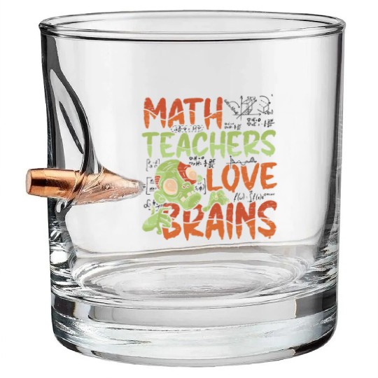 Math Teachers Love Brains - Halloween Costume Math Bullet Whiskey Glasses