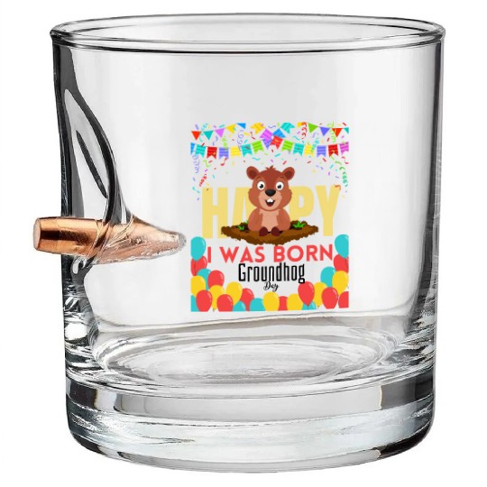 I Was Born On Groundhog Day, Born In Groundhog Bullet Whiskey Glasses