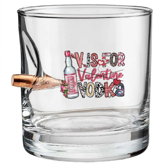 V Is For Vodka Bullet Whiskey Glasses Valentine Bullet Whiskey Glasses Xoxo
