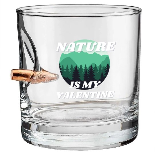 Nature Is My Valentine 2 Bullet Whiskey Glasses