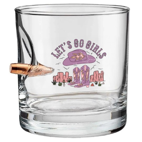 Let's Go Girls, Cowgirl Boots Western Girls, Boots Bullet Whiskey Glasses