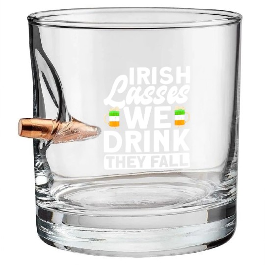 Irish Lasses We Drink They Fall - St Patricks Day Bullet Whiskey Glasses