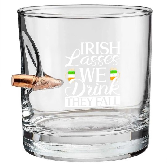 Irish Lasses We Drink They Fall - St Patricks Day Bullet Whiskey Glasses